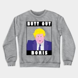 Butt Out Boris Crewneck Sweatshirt